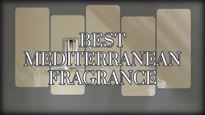 best mediterranean fragrance