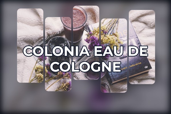 Colonia - Eau de Cologne