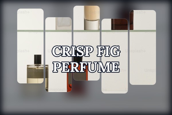 crisp fig perfume