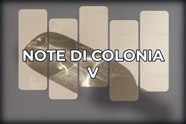 Note - di Colonia V