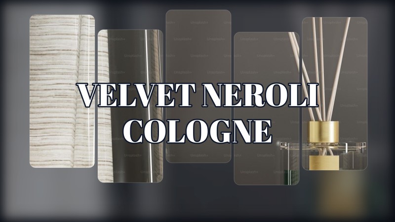 velvet neroli cologne